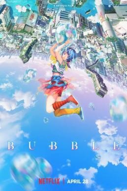 Bubble บับเบิ้ล (2022) NETFLIX - ดูหนังออนไลน
