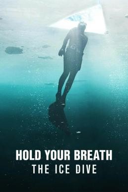 Hold Your Breath: The Ice Dive กลั้นหายใจใต้น้ำแข็ง (2022) NETFLIX บรรยายไทย - ดูหนังออนไลน