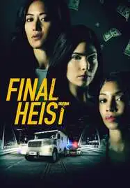 Final Heist (2024) ปล้นครั้งสุดท้าย - ดูหนังออนไลน