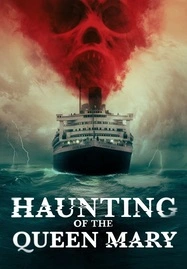 Haunting of the Queen Mary (2023) เรือผีปีศาจ - ดูหนังออนไลน