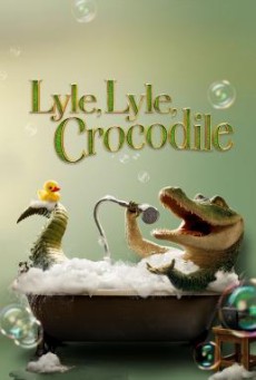 Lyle, Lyle, Crocodile ไลล์ จระเข้ตัวพ่อ.. หัวใจล้อหล่อ (2022) - ดูหนังออนไลน