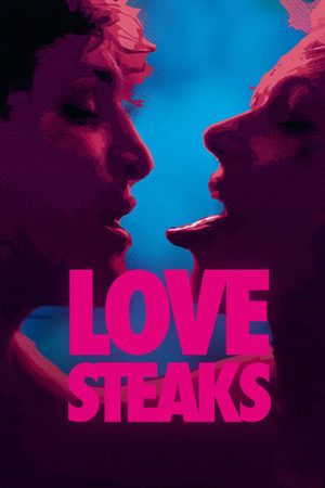 Love Steaks (2013) แลกลิ้นไหมจ๊ะ - ดูหนังออนไลน