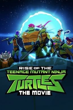 Rise of the Teenage Mutant Ninja Turtles: The Movie กำเนิดเต่านินจา เดอะ มูฟวี่ (2022) NETFLIX - ดูหนังออนไลน