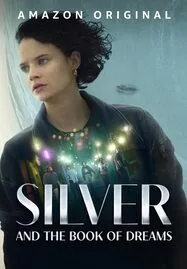 Silver and the Book of Dreams (2023) ซิลเวอร์และหนังสือแห่งความฝัน - ดูหนังออนไลน