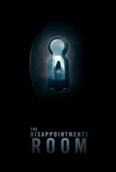 The Disappointments Room มันอยู่ในห้อง (2016) (Inter Version ฉบับเต็ม) - ดูหนังออนไลน